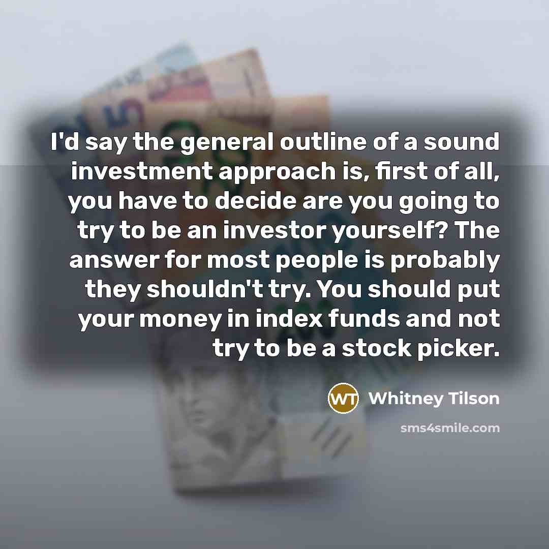 “I'd say the general outline of a sound investment approach…” quote by Whitney Tilson