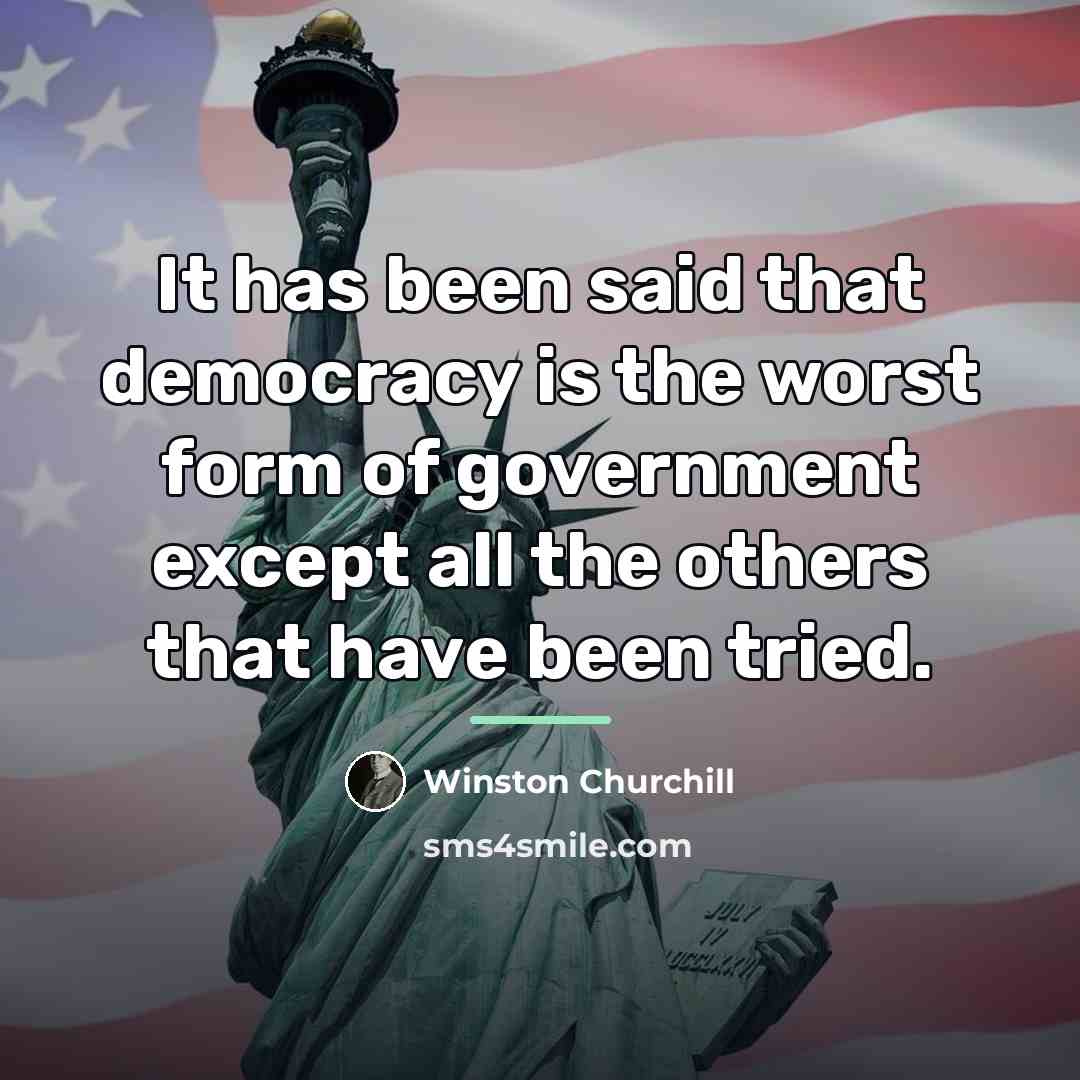 “It has been said that democracy is the worst form…” quote by Winston Churchill