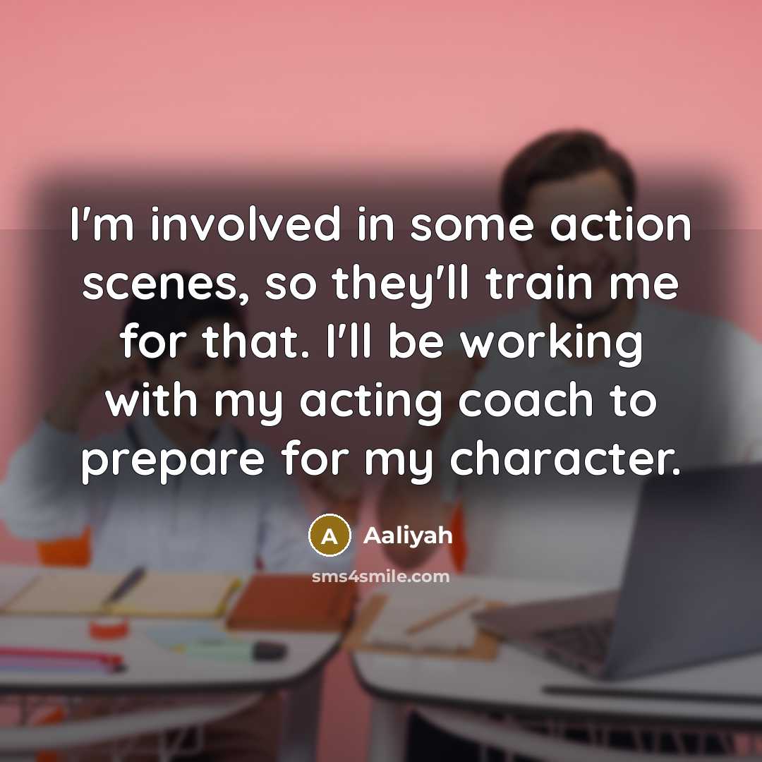 “I'm involved in some action scenes, so they'll train me…” quote by Aaliyah