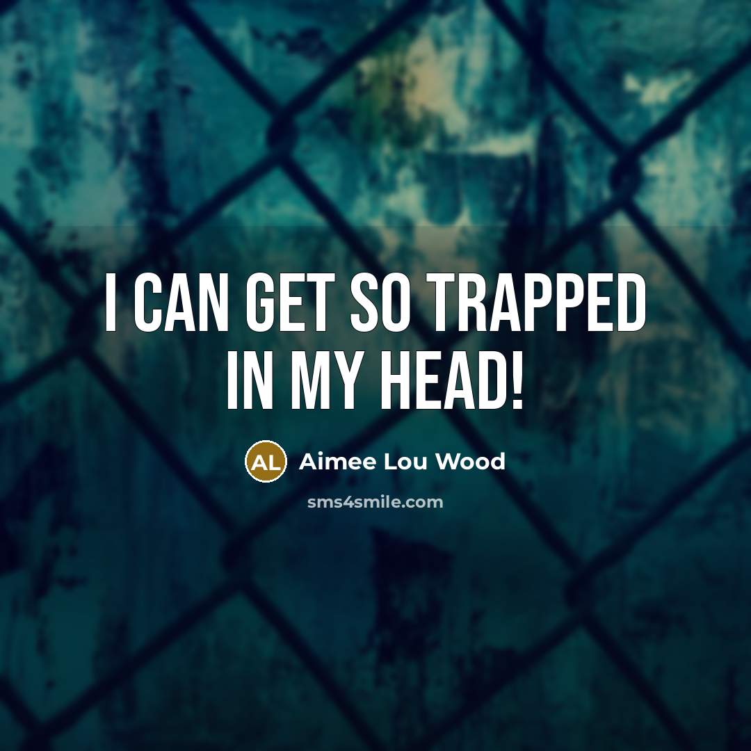 “I can get so trapped in my head!…” quote by Aimee Lou Wood