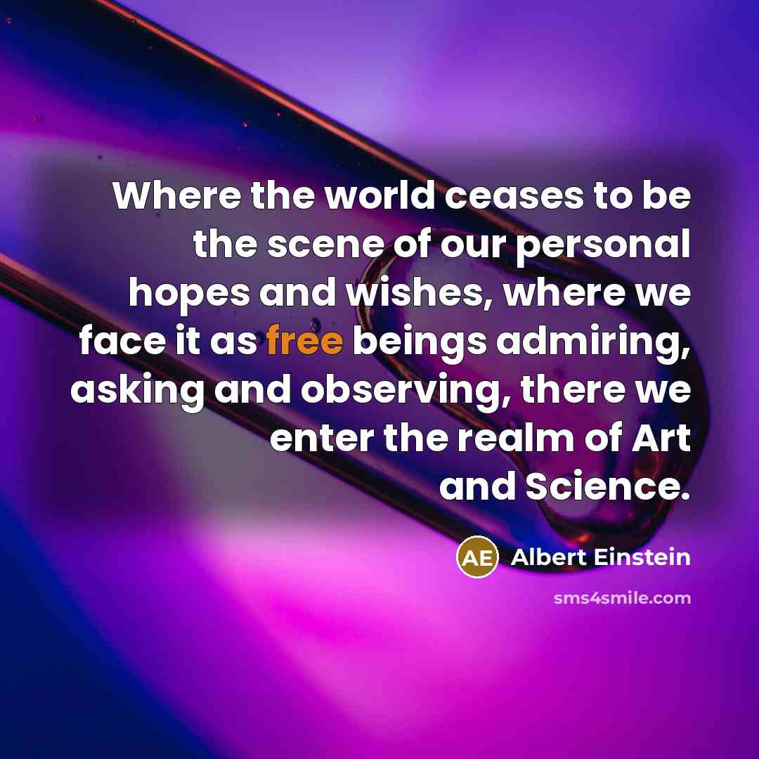 “Where the world ceases to be the scene of our…” quote by Albert Einstein