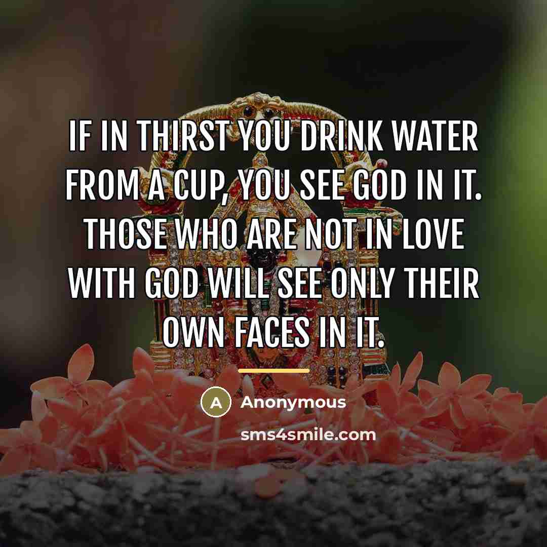 “If in thirst you drink water from a cup, you…” quote by Anonymous