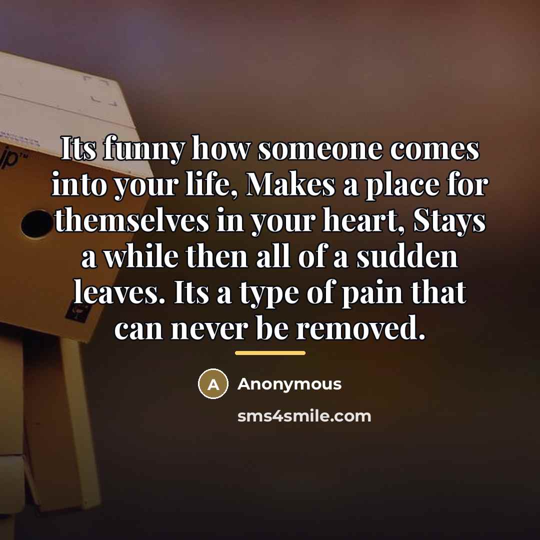 “Its funny how someone comes into your life, Makes a…” quote by Anonymous
