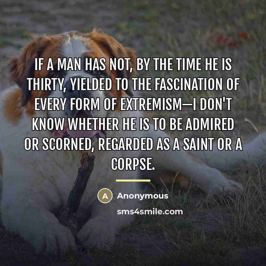 “If a man has not, by the time he is…” quote by Anonymous