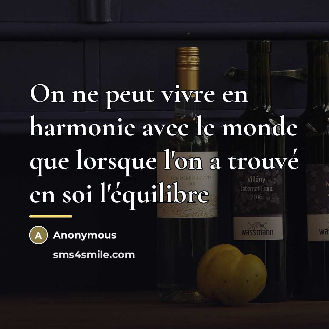 “On ne peut vivre en harmonie avec le monde que…” quote by Anonymous