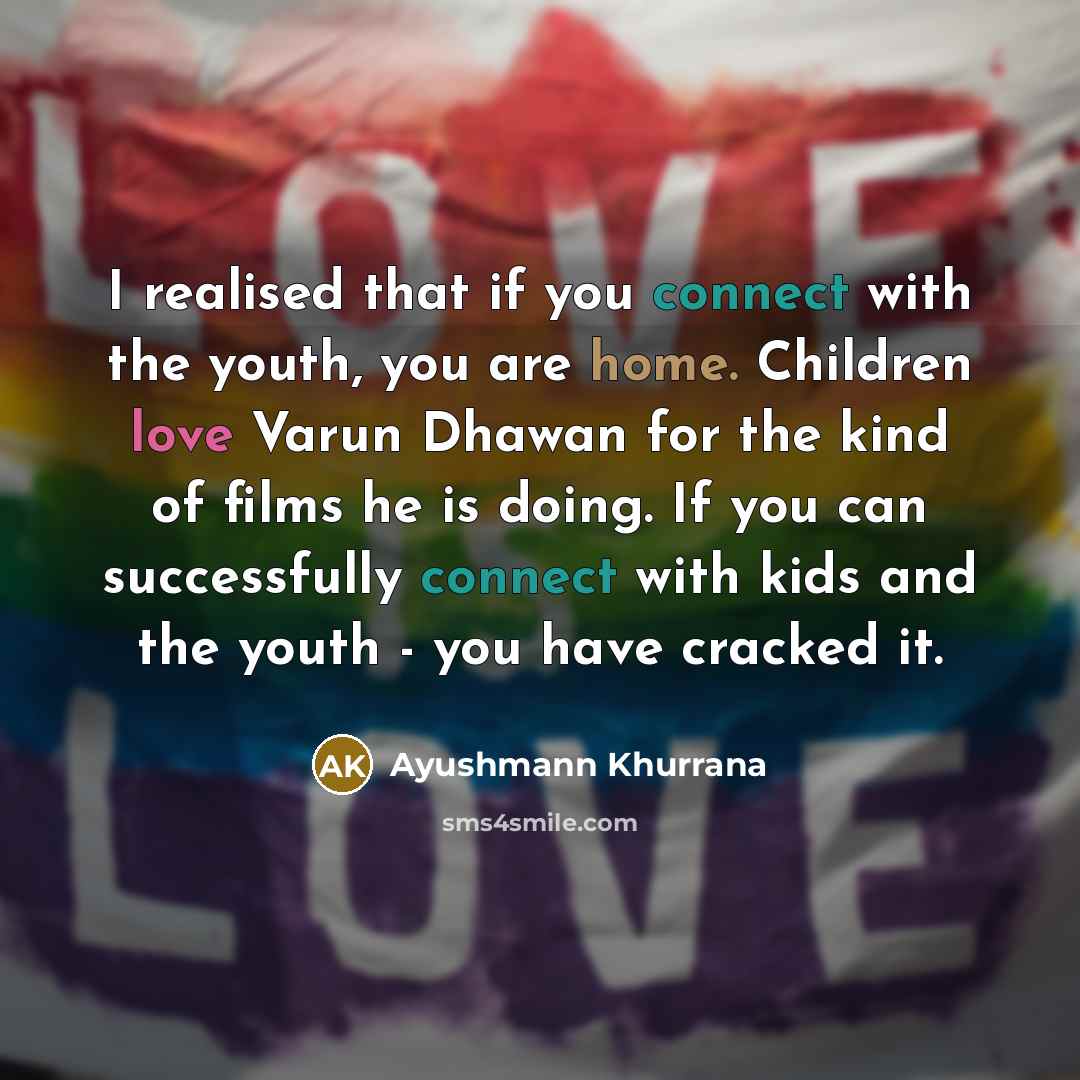 “I realised that if you connect with the youth, you…” quote by Ayushmann Khurrana