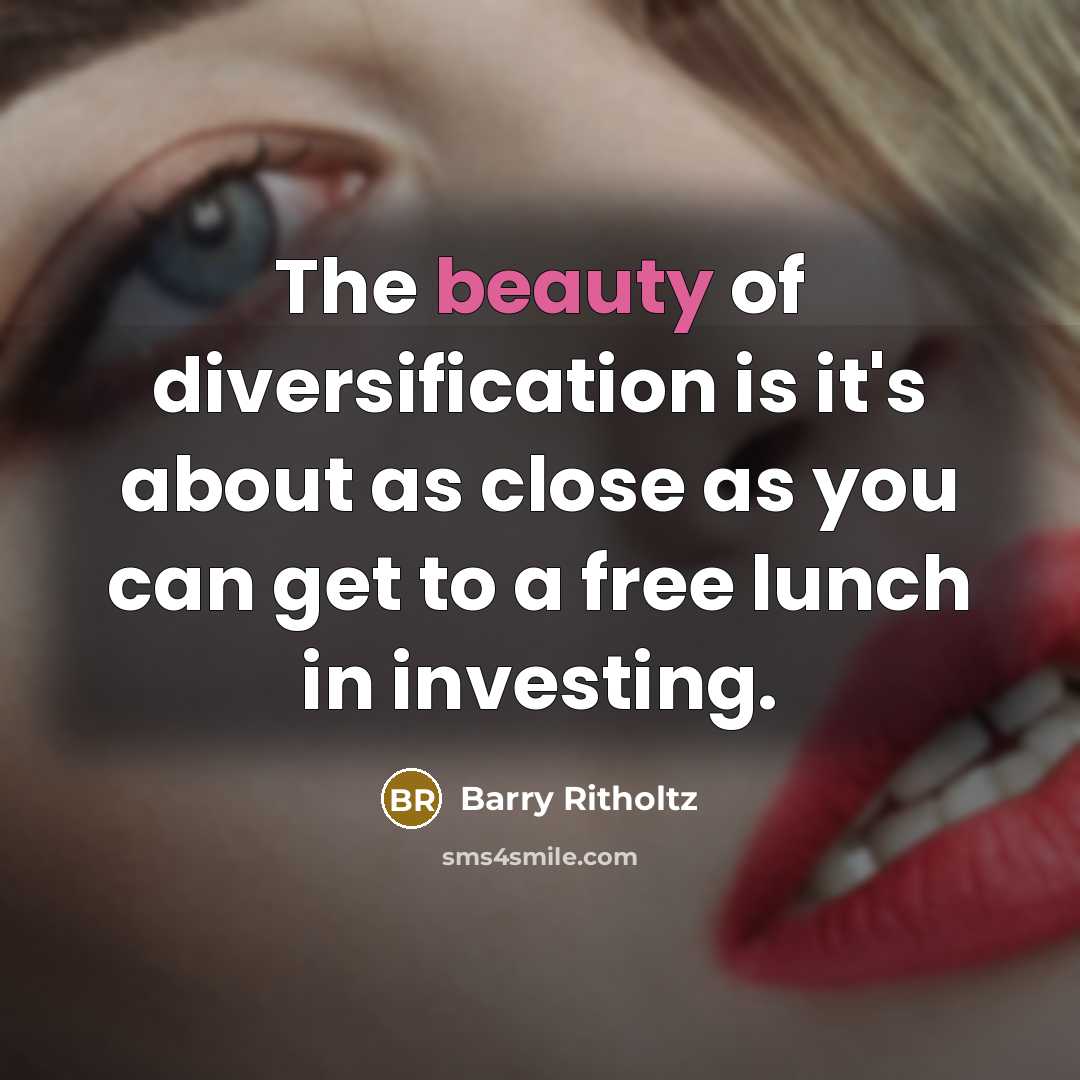 “The beauty of diversification is it's about as close as…” quote by Barry Ritholtz