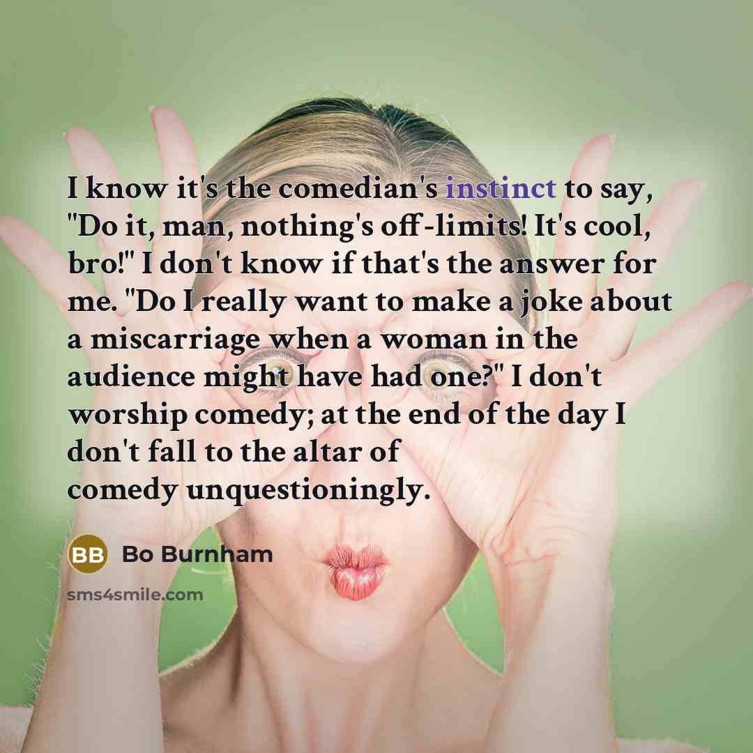 “I know it's the comedian's instinct to say, "Do it,…” quote by Bo Burnham