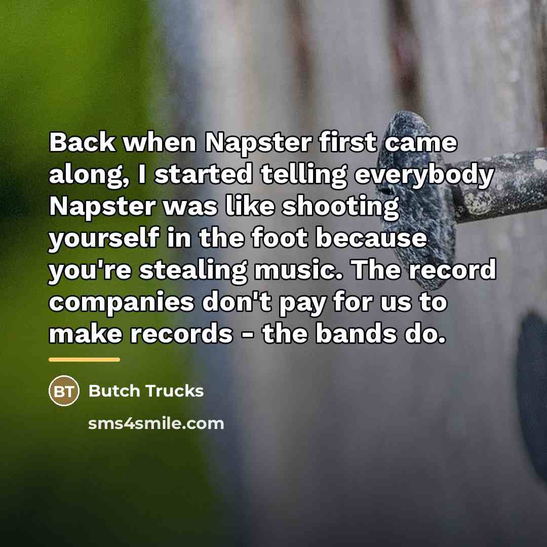 “Back when Napster first came along, I started telling everybody…” quote by Butch Trucks