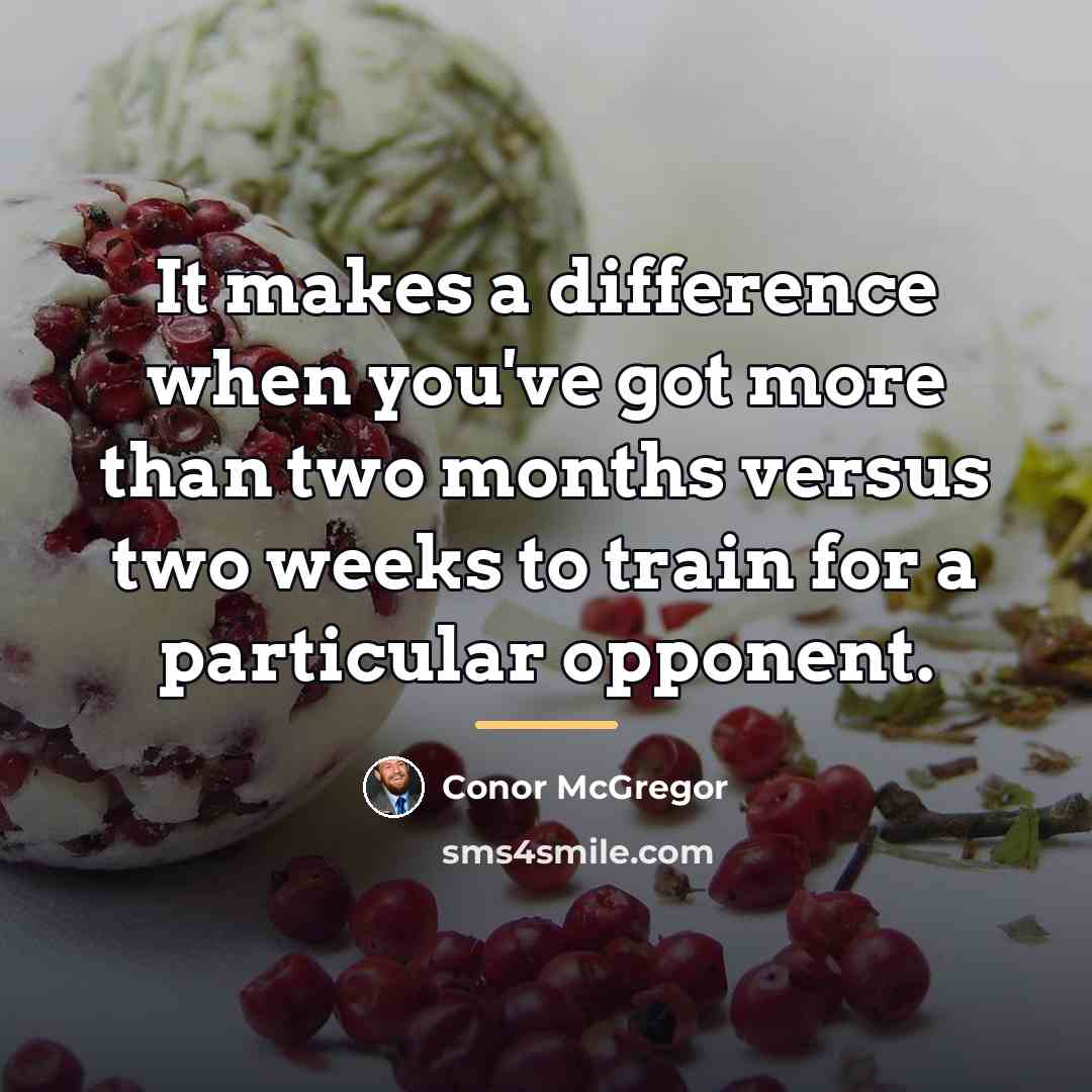 “It makes a difference when you've got more than two…” quote by Conor McGregor