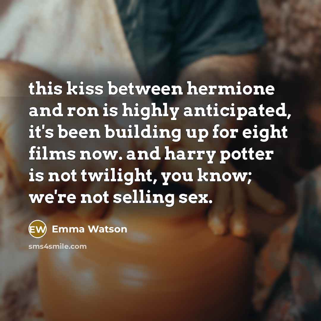 “this kiss between hermione and ron is highly anticipated, it's…” quote by Emma Watson