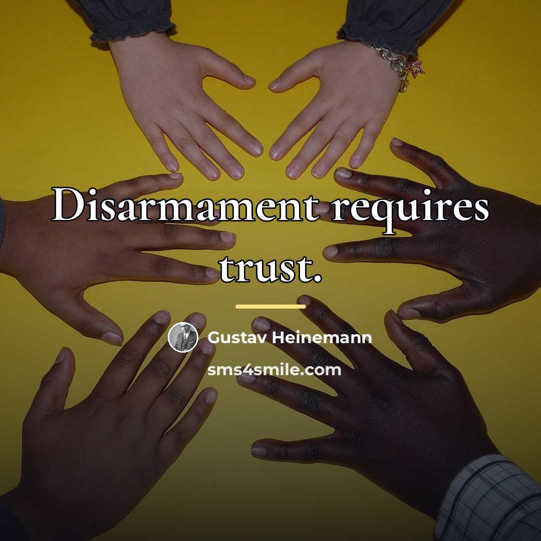 “Disarmament requires trust.…” quote by Gustav Heinemann