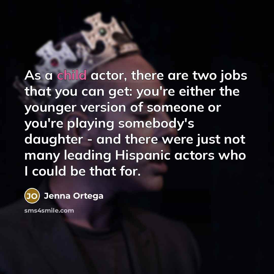 “As a child actor, there are two jobs that you…” quote by Jenna Ortega