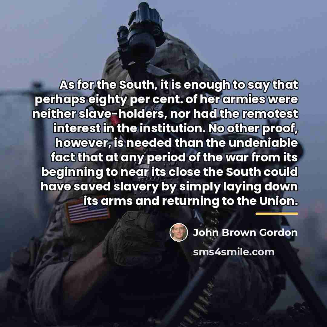 “As for the South, it is enough to say that…” quote by John Brown Gordon