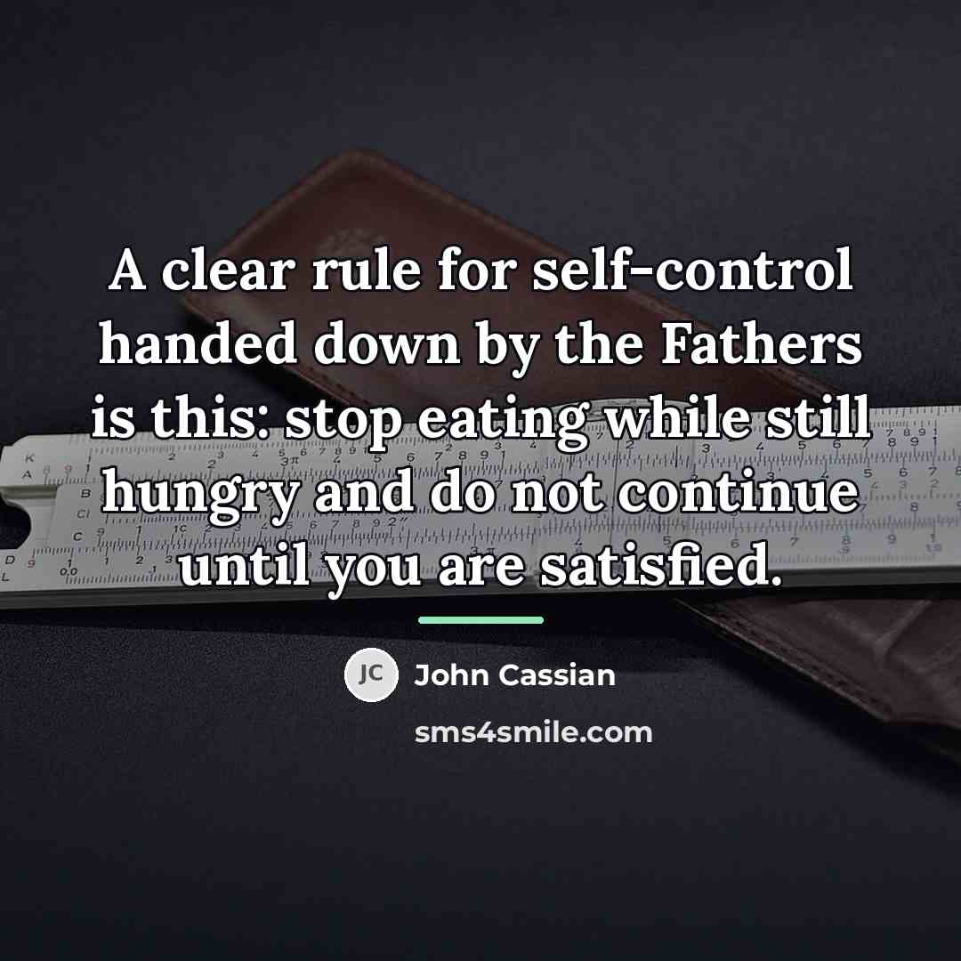 “A clear rule for self-control handed down by the Fathers…” quote by John Cassian