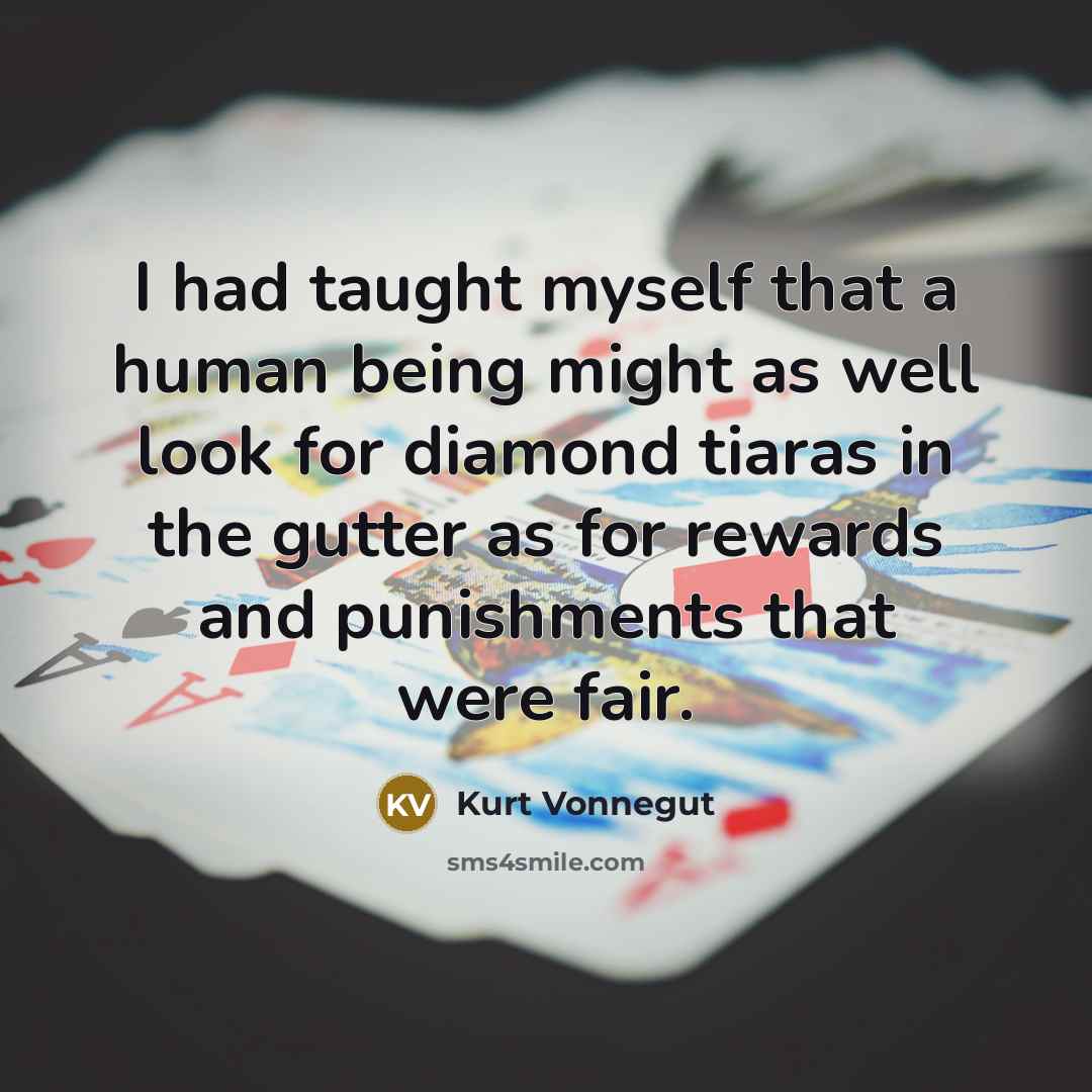 “I had taught myself that a human being might as…” quote by Kurt Vonnegut