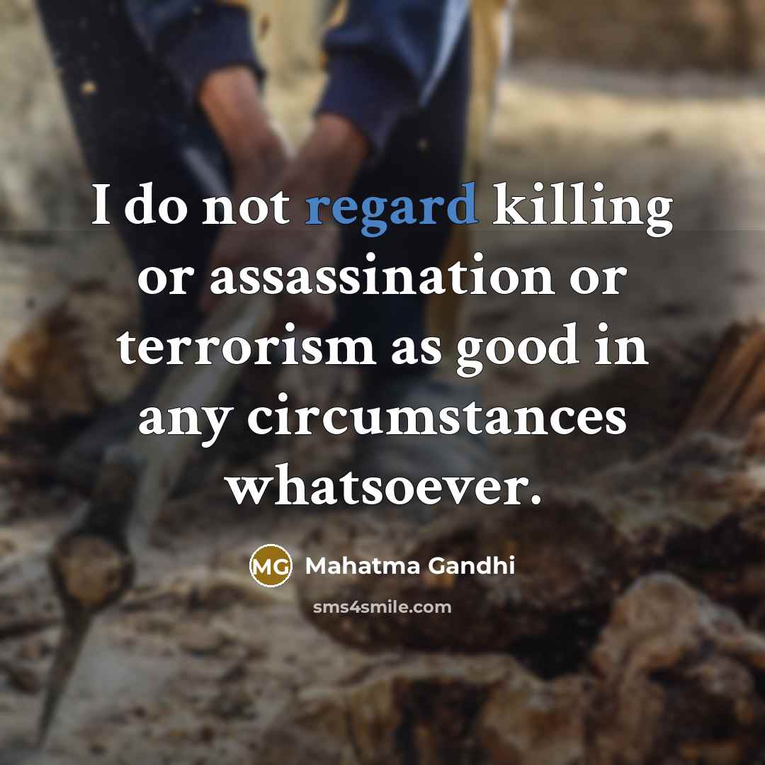 “I do not regard killing or assassination or terrorism as…” quote by Mahatma Gandhi