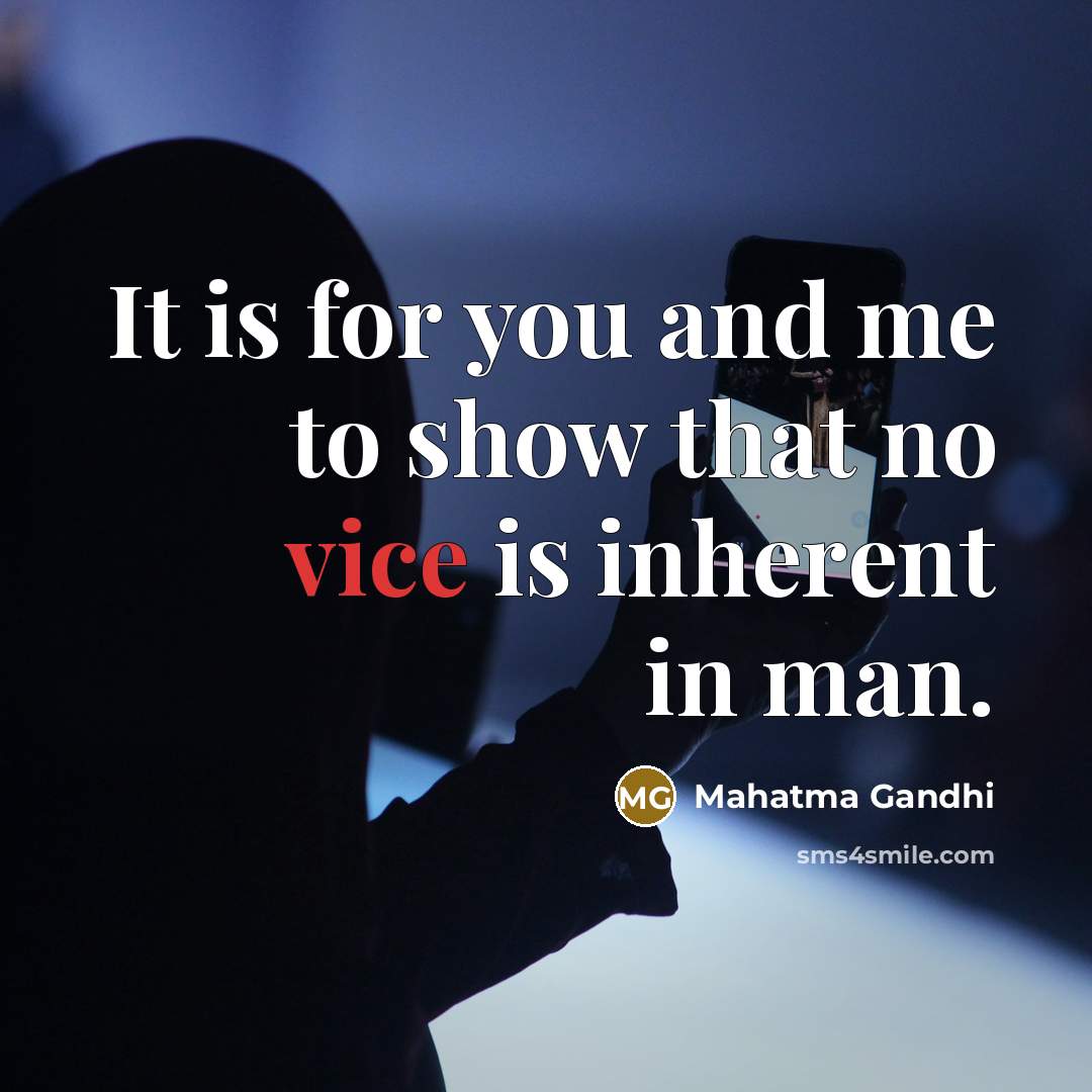 “It is for you and me to show that no…” quote by Mahatma Gandhi