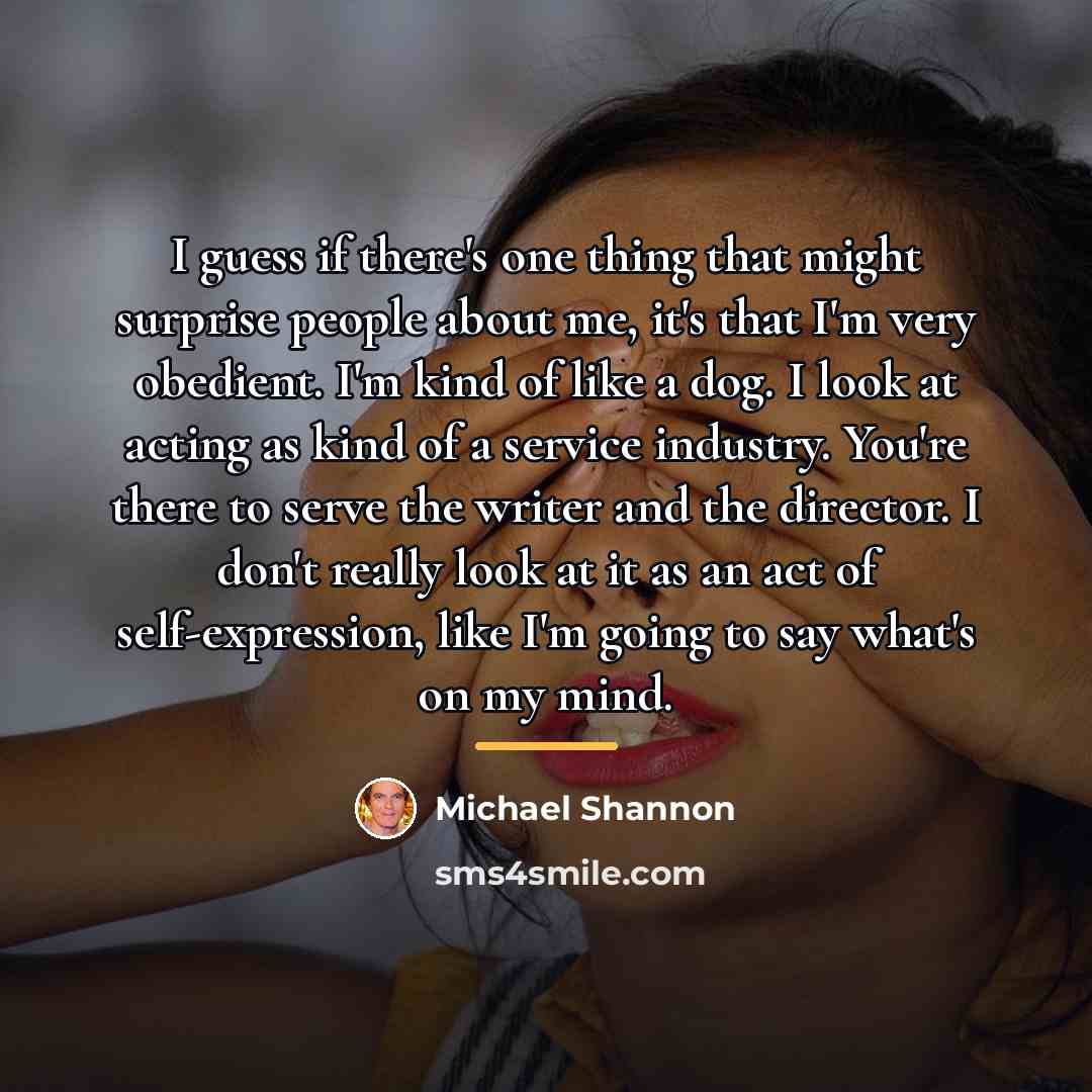 “I guess if there's one thing that might surprise people…” quote by Michael Shannon