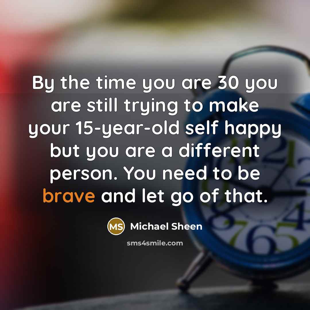 “By the time you are 30 you are still trying…” quote by Michael Sheen