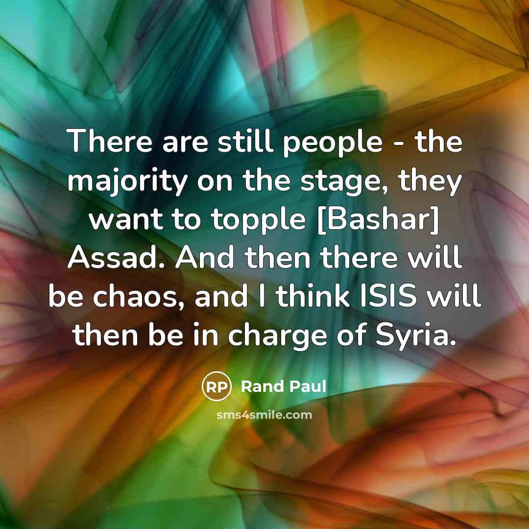 “There are still people - the majority on the stage,…” quote by Rand Paul