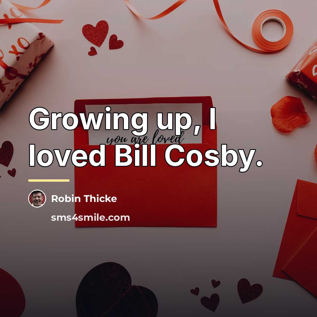 “Growing up, I loved Bill Cosby.…” quote by Robin Thicke