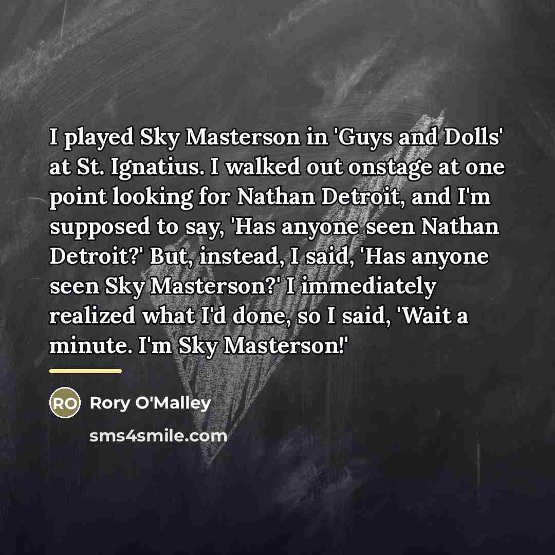 “I played Sky Masterson in 'Guys and Dolls' at St.…” quote by Rory O'Malley