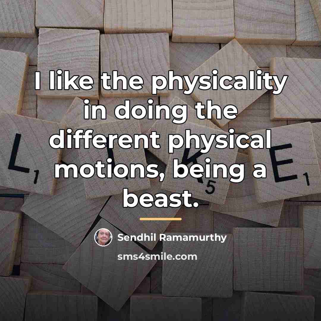“I like the physicality in doing the different physical motions,…” quote by Sendhil Ramamurthy