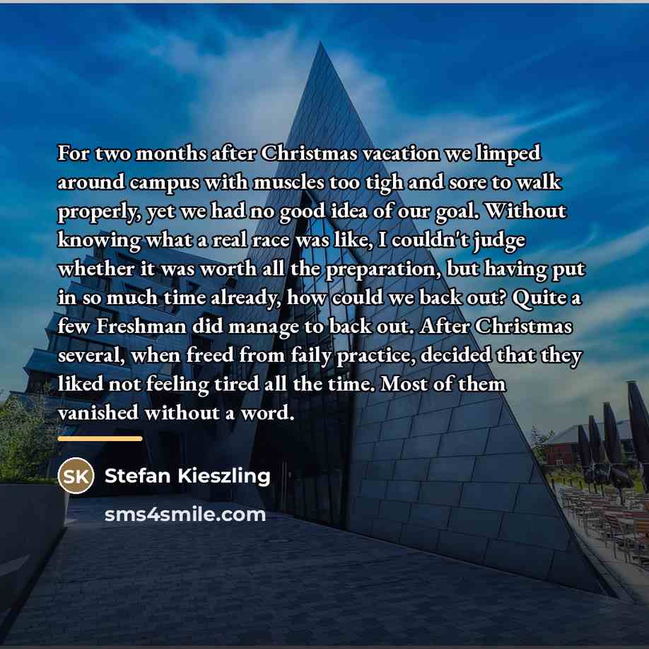 “For two months after Christmas vacation we limped around campus…” quote by Stefan Kieszling
