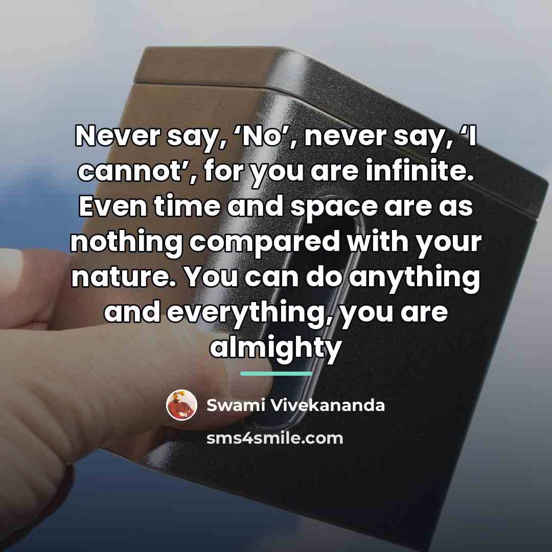 “Never say, ‘No’, never say, ‘I cannot’, for you are…” quote by Swami Vivekananda