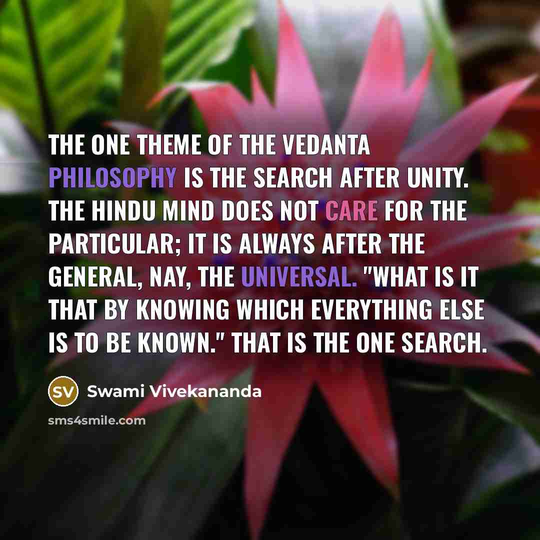 “The one theme of the Vedanta philosophy is the search…” quote by Swami Vivekananda