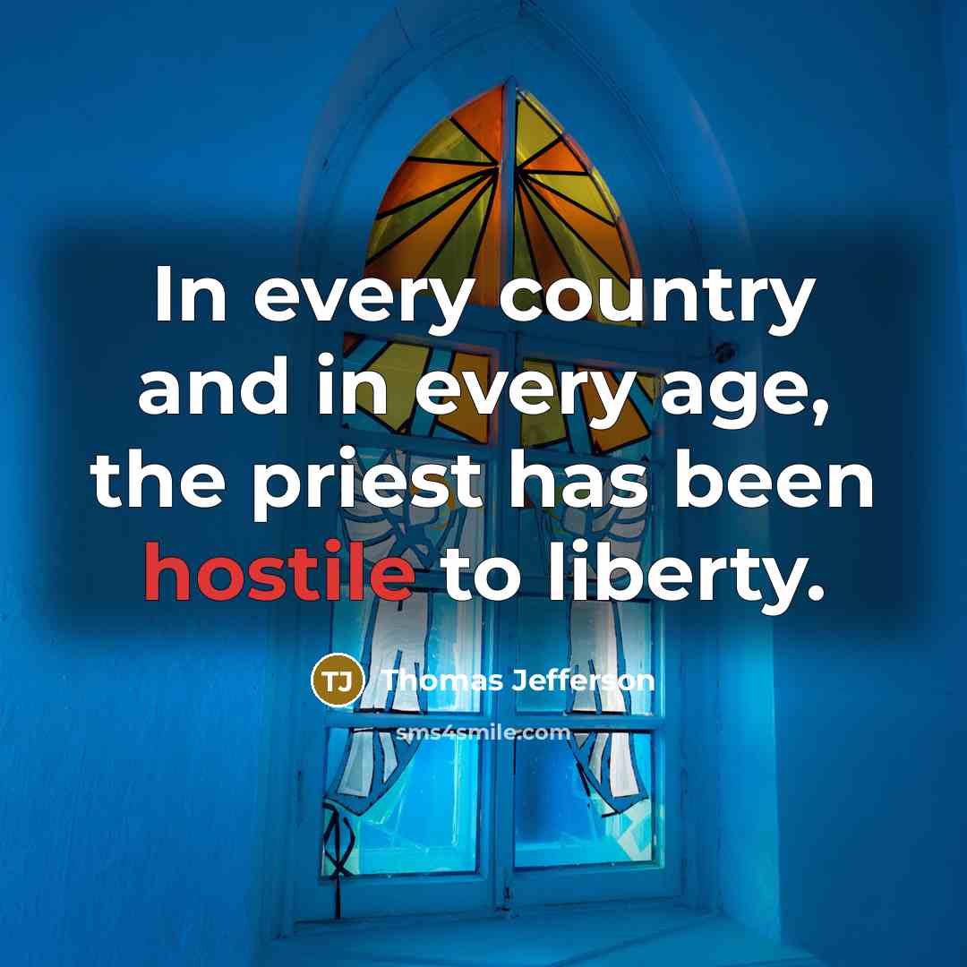 “In every country and in every age, the priest has…” quote by Thomas Jefferson