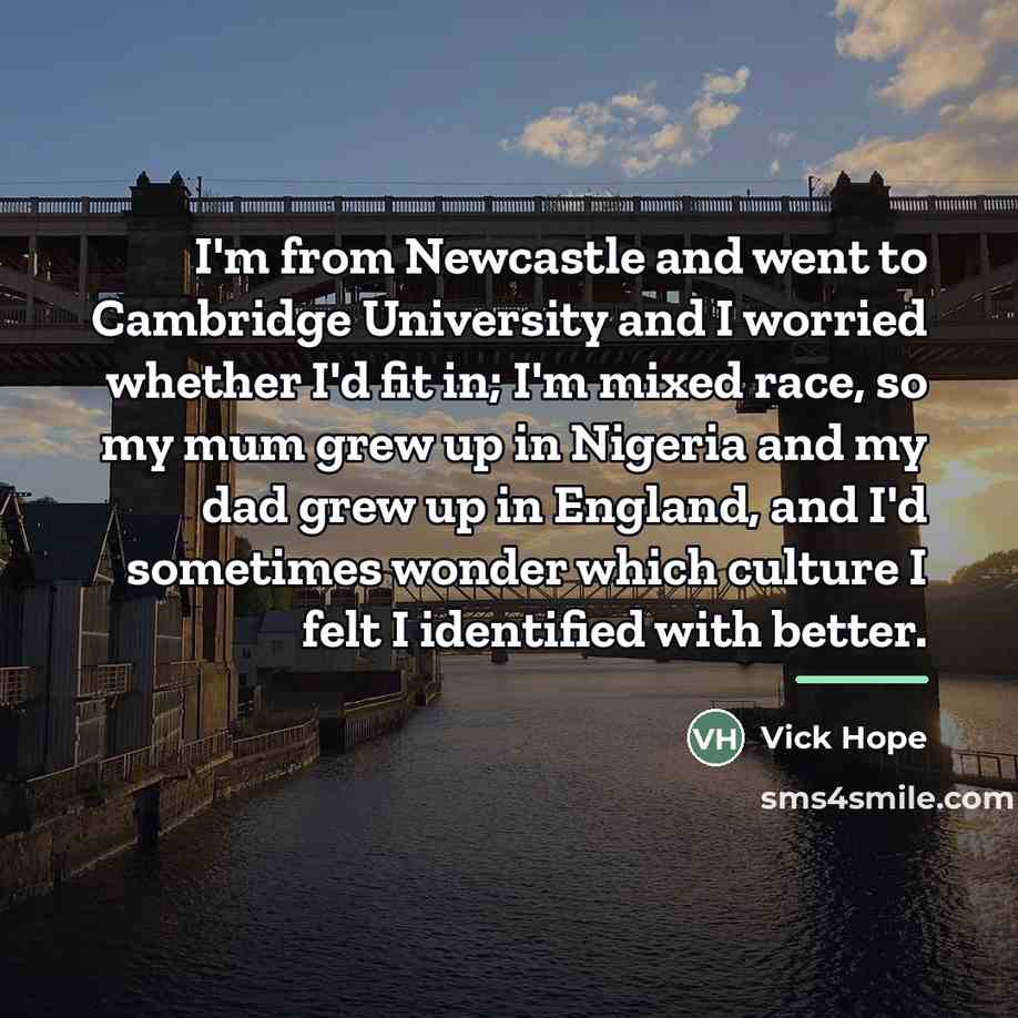 “I'm from Newcastle and went to Cambridge University and I…” quote by Vick Hope
