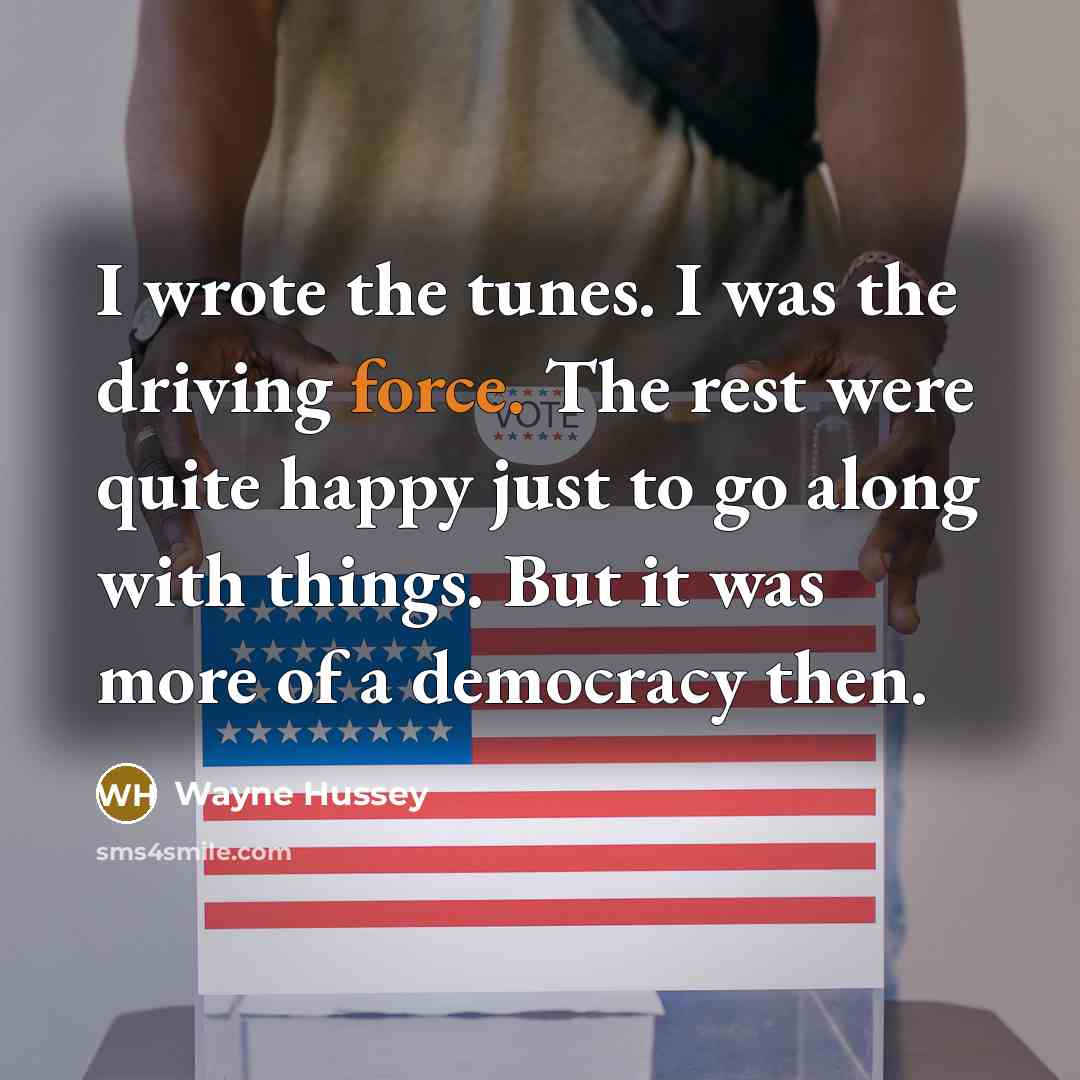 “I wrote the tunes. I was the driving force. The…” quote by Wayne Hussey