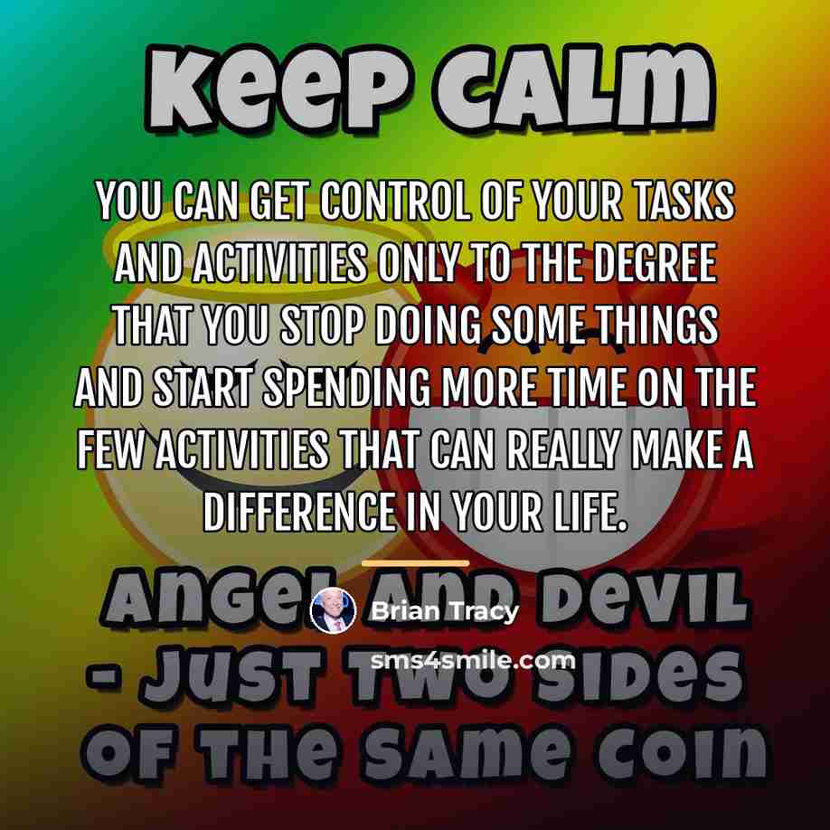 “You can get control of your tasks and activities only…” quote by Brian Tracy