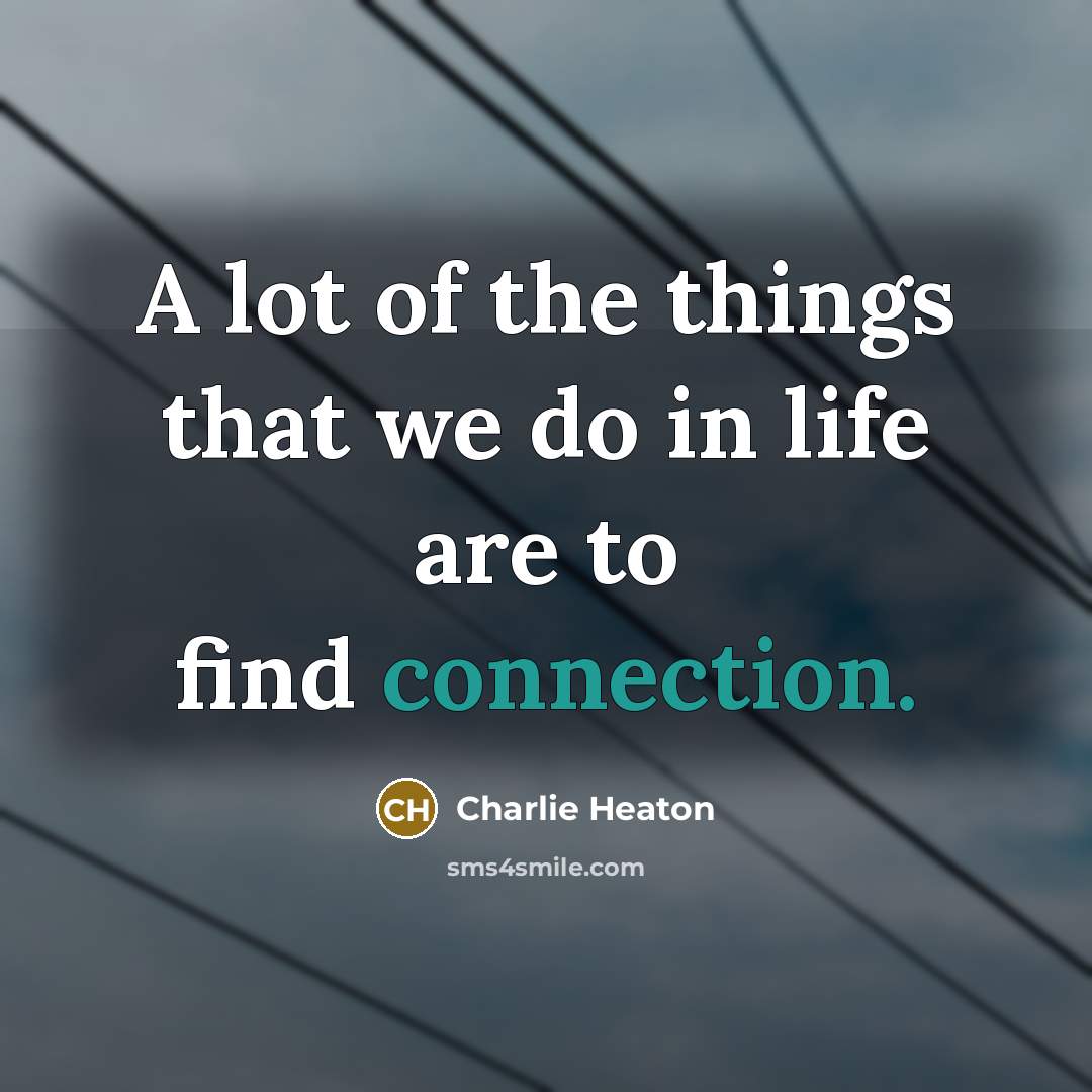 “A lot of the things that we do in life…” quote by Charlie Heaton