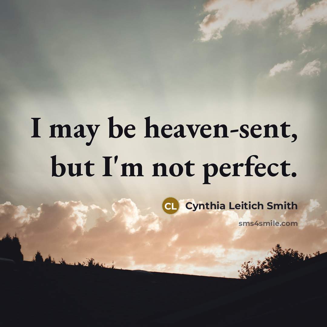 “I may be heaven-sent, but I'm not perfect.…” quote by Cynthia Leitich Smith