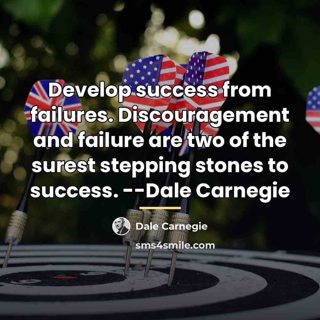 “Develop success from failures. Discouragement and failure are two of…” quote by Dale Carnegie