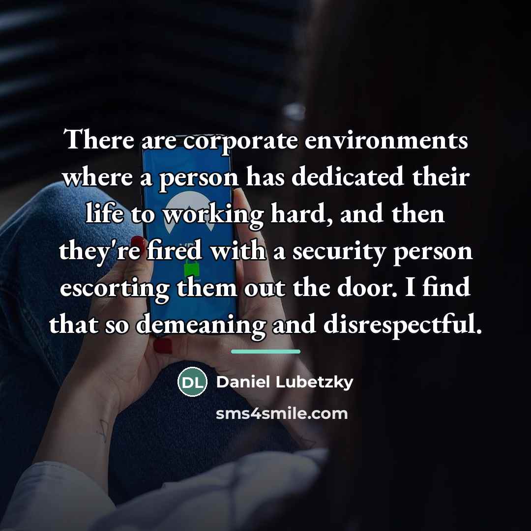 “There are corporate environments where a person has dedicated their…” quote by Daniel Lubetzky