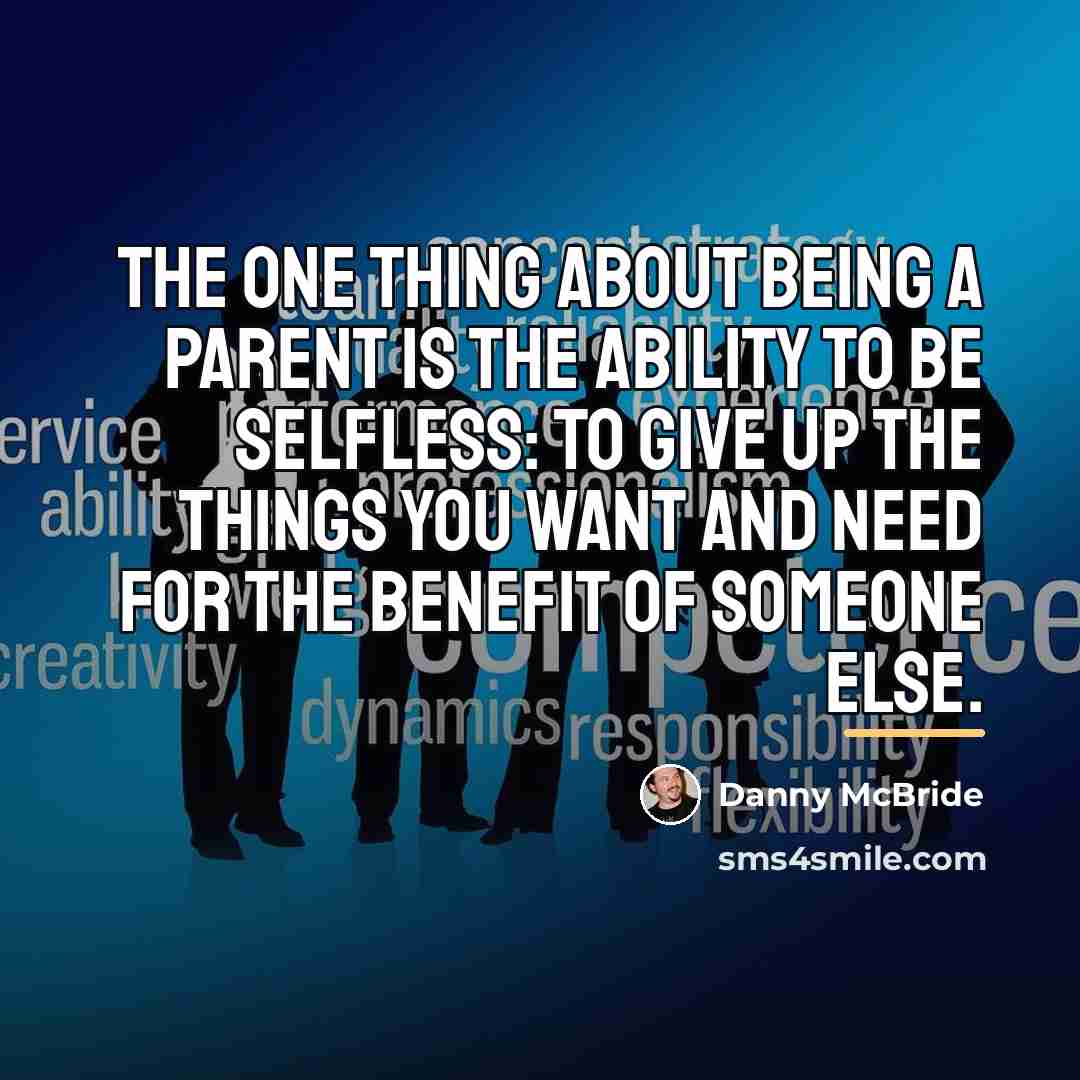 “The one thing about being a parent is the ability…” quote by Danny McBride