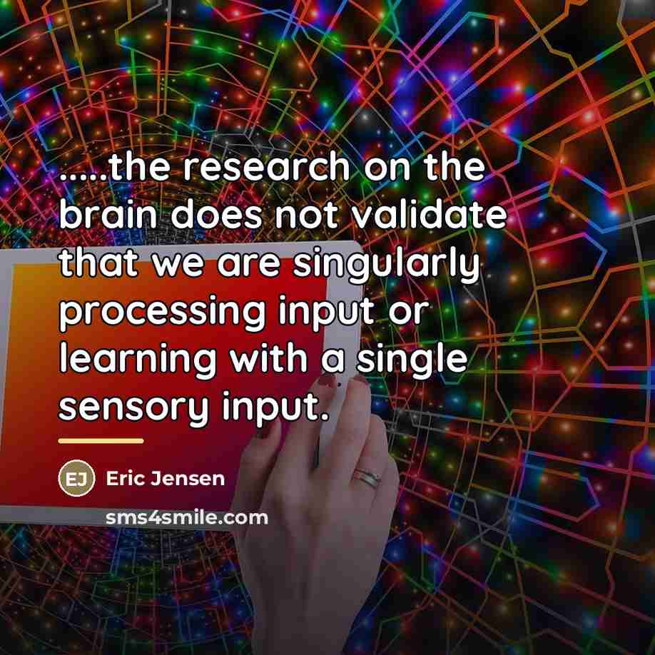“.....the research on the brain does not validate that we…” quote by Eric Jensen