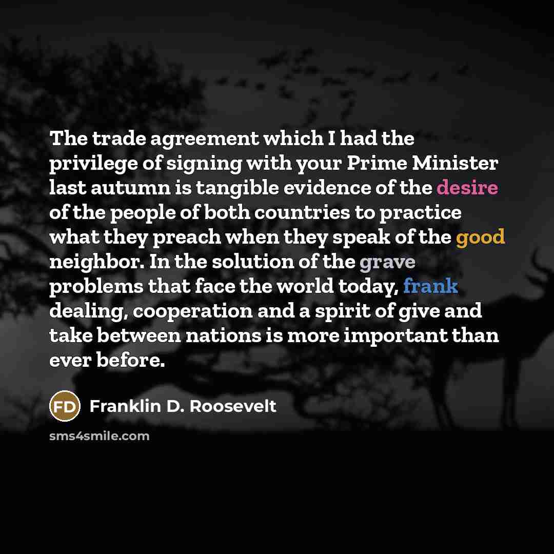 “The trade agreement which I had the privilege of signing…” quote by Franklin D. Roosevelt
