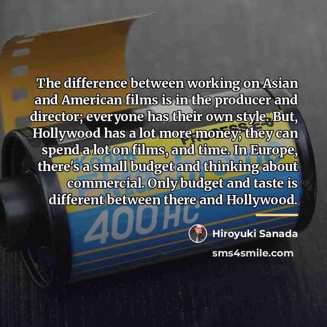 “The difference between working on Asian and American films is…” quote by Hiroyuki Sanada