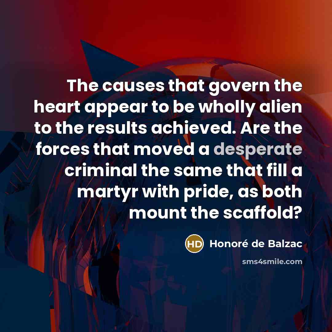 “The causes that govern the heart appear to be wholly…” quote by Honore de Balzac