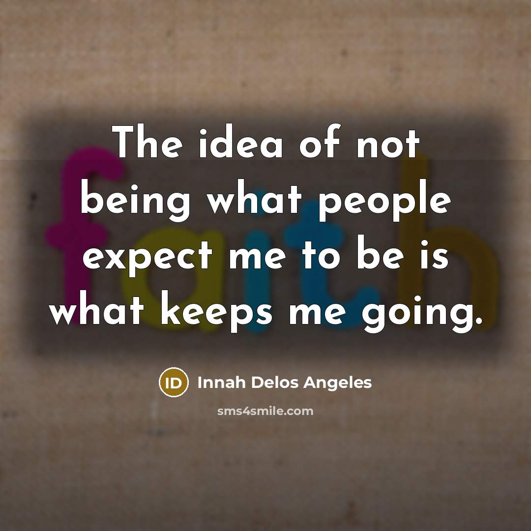 “The idea of not being what people expect me to…” quote by Innah Delos Angeles