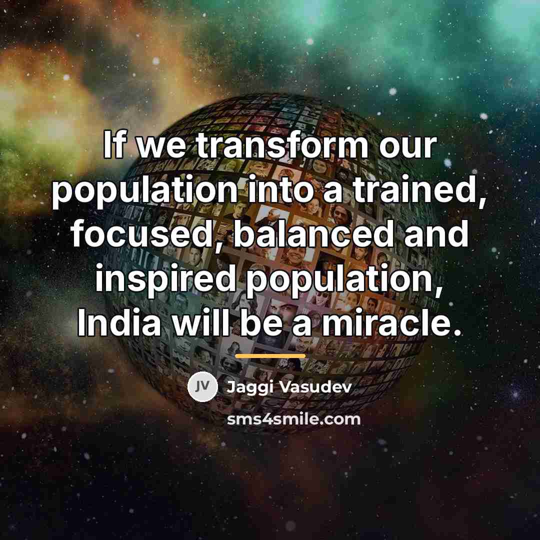 “If we transform our population into a trained, focused, balanced…” quote by Jaggi Vasudev