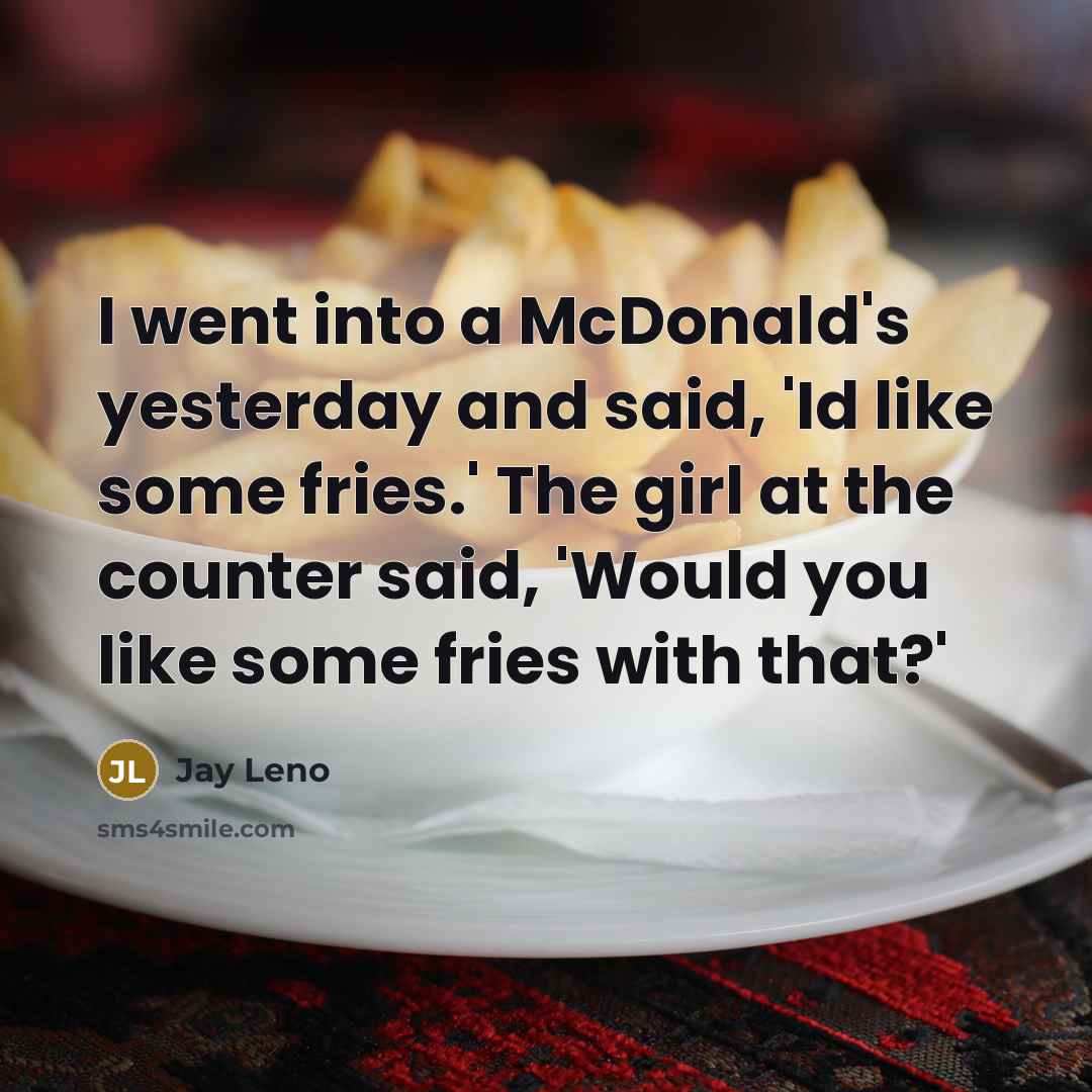 “I went into a McDonald's yesterday and said, 'Id like…” quote by Jay Leno