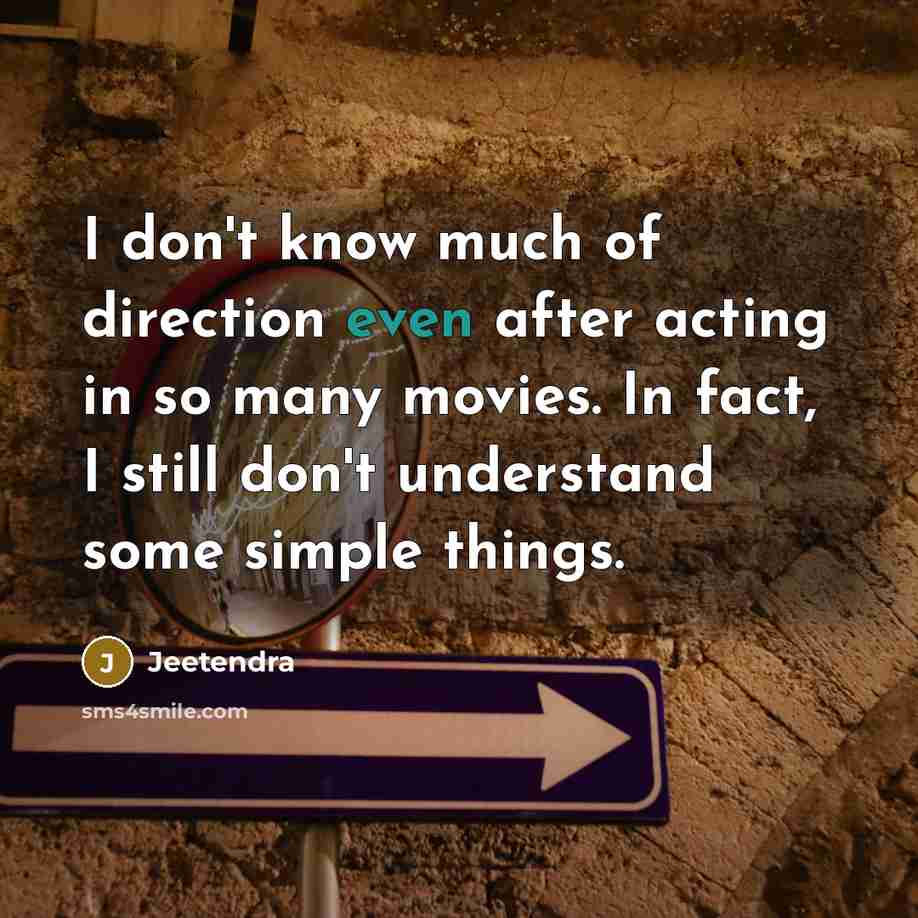 “I don't know much of direction even after acting in…” quote by Jeetendra