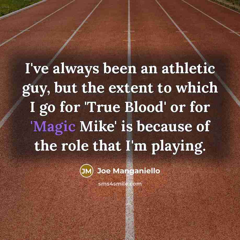 “I've always been an athletic guy, but the extent to…” quote by Joe Manganiello