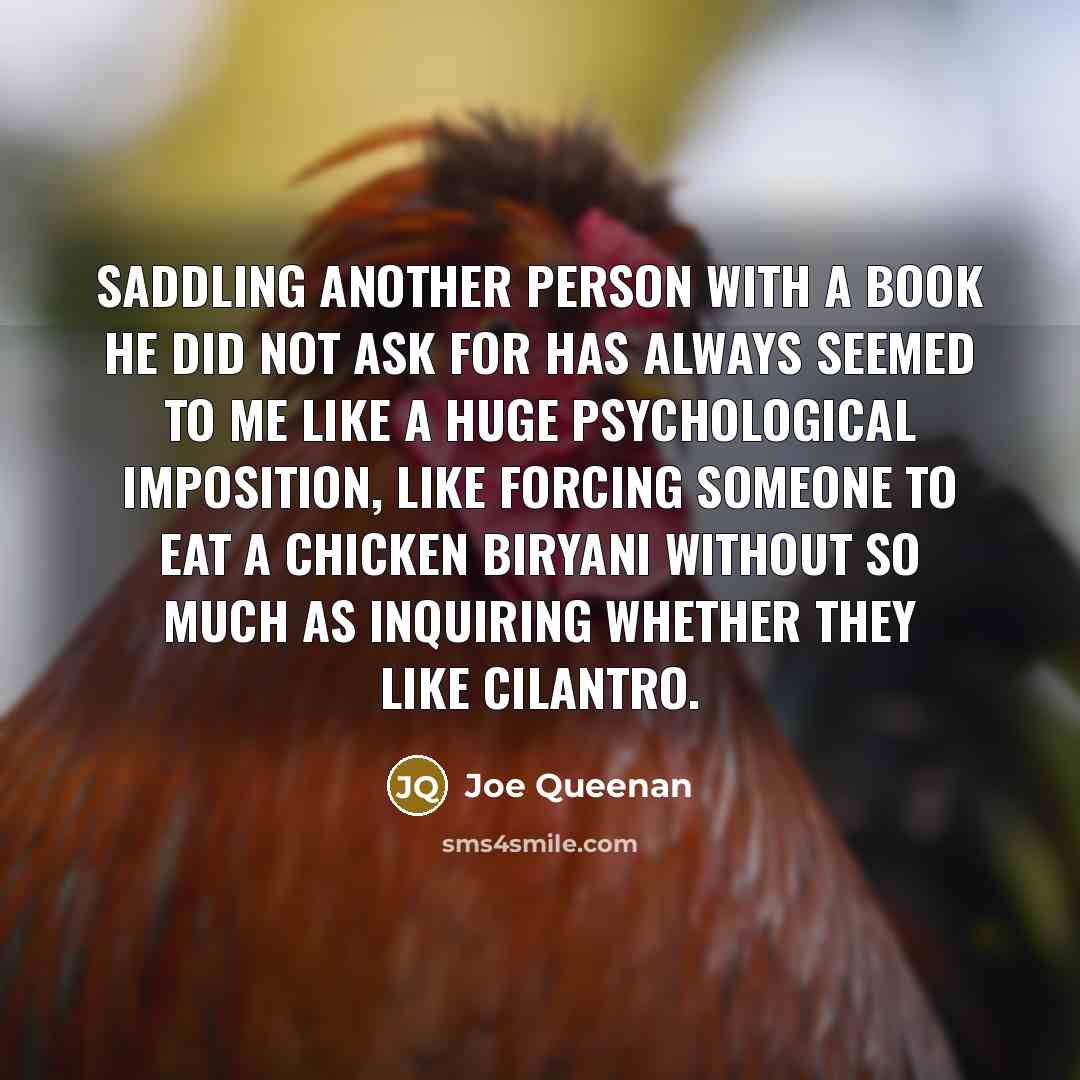 “Saddling another person with a book he did not ask…” quote by Joe Queenan